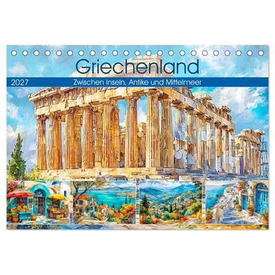 Griechenland. Zwischen Inseln, Antike und Mittelmeer (Tischkalender 2027 DIN A5 quer), CALVENDO Monatskalender