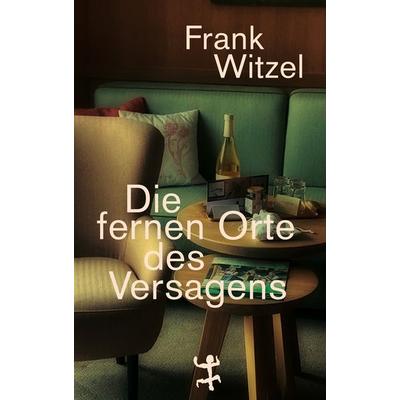 Die fernen Orte des Versagens, Gebundene Ausgabe von Frank Witzel, Matthes & Seitz