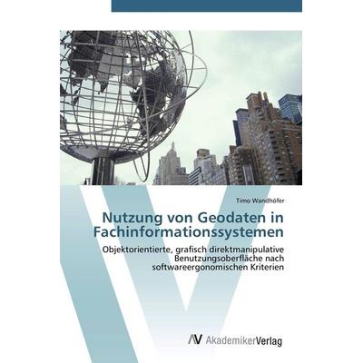Nutzung von Geodaten in Fachinformationssystemen, Taschenbuch von Timo Wandhöfer, AV Akademikerverlag, 978-3-639-43239-8