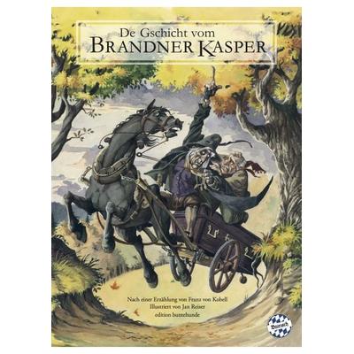 De Gschicht vom Brandner Kasper, Taschenbuch von von Franz Kobell, Edition buntehunde, 978-3-947727-22-3