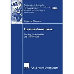 Konsumentenvertrauen, Messung, Determinanten, Konsequenzen, Fachbücher von Marcus Neumann