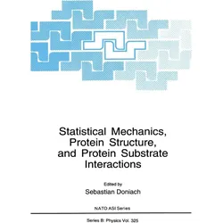 Statistical Mechanics, Protein Structure, and Protein Substrate Interactions, Fachbücher