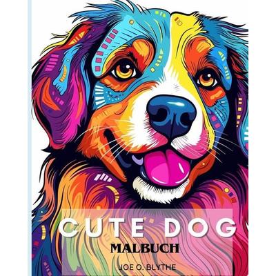 CUTE DOG - Malbuch für Kinder, Taschenbuch von Joe O. Blythe, Blurb
