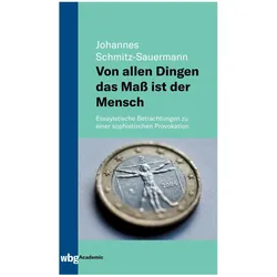 Von allen Dingen das Mass ist der Mensch, Fachbücher von Johannes Schmitz-Sauermann