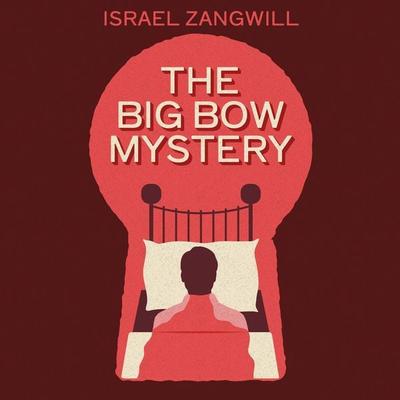 The Big Bow Mystery - Israel Zangwill, Audio, 9781805364511