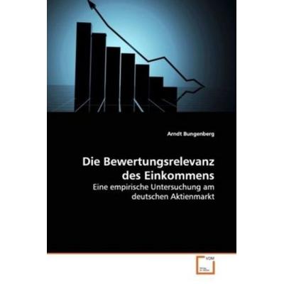 Bungenberg, A: Die Bewertungsrelevanz des Einkommens, Taschenbuch von Arndt Bungenberg, VDM, 978-3-639-12232-9