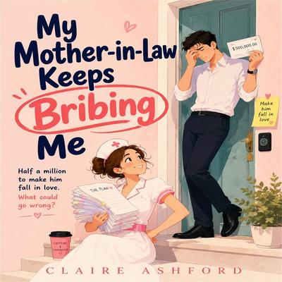 My Mother-in-Law Keeps Bribing Me - Claire Ashford, Audio, 4071498608067