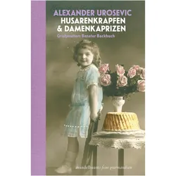 Husarenkrapfen & Damenkaprizen, Ratgeber von Alexander Urosevic