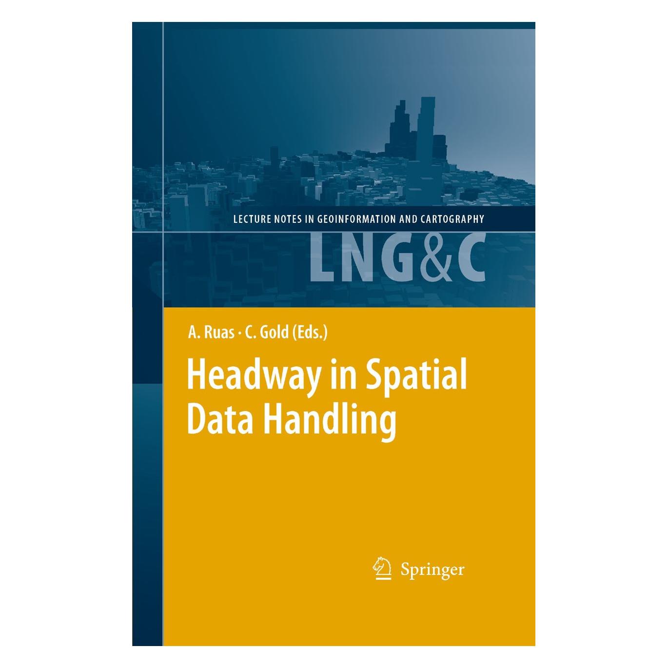 Springer Headway in Spatial Data Handling (Englisch, Hardcover, Anne Ruas, Christopher Gold) (9783540685654)