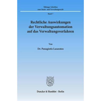 Rechtliche Auswirkungen der Verwaltungsautomation auf das Verwaltungsverfahren., Taschenbuch von Panagiotis Lazaratos, Duncker & Humblot,