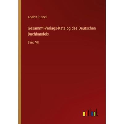 Gesammt-Verlags-Katalog des Deutschen Buchhandels, Taschenbuch von Adolph Russell, Outlook, 978-3-368-54537-6
