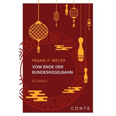 Vom Ende der Bundeskegelbahn, Taschenbuch von Frank P. Meyer, Conte-Verlag, 978-3-95602-268-5