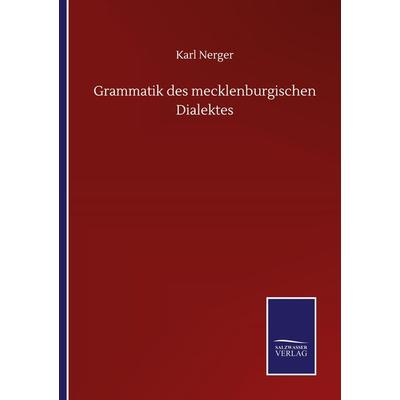 Grammatik des mecklenburgischen Dialektes, Taschenbuch von Karl Nerger, BoD - Books on Demand, 978-3-7525-0722-5