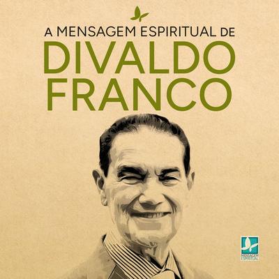 A Mensagem Espiritual de Divaldo Franco - George De Marco, Audio, 9786598568627