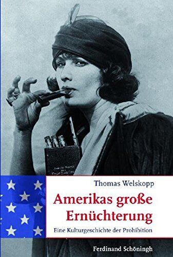 Thomas Welskopp - Amerikas große Ernüchterung. Eine Kulturgeschichte der Prohibition - Preis vom 30.09.2026 09:01:18 h