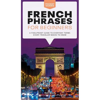 French Phrases for Beginners, Taschenbuch von Gail Stein, Dorling Kindersley USA, 978-0-7440-5143-8