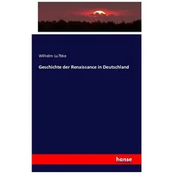 Geschichte der Renaissance in Deutschland, Fachbücher von Wilhelm Lübke