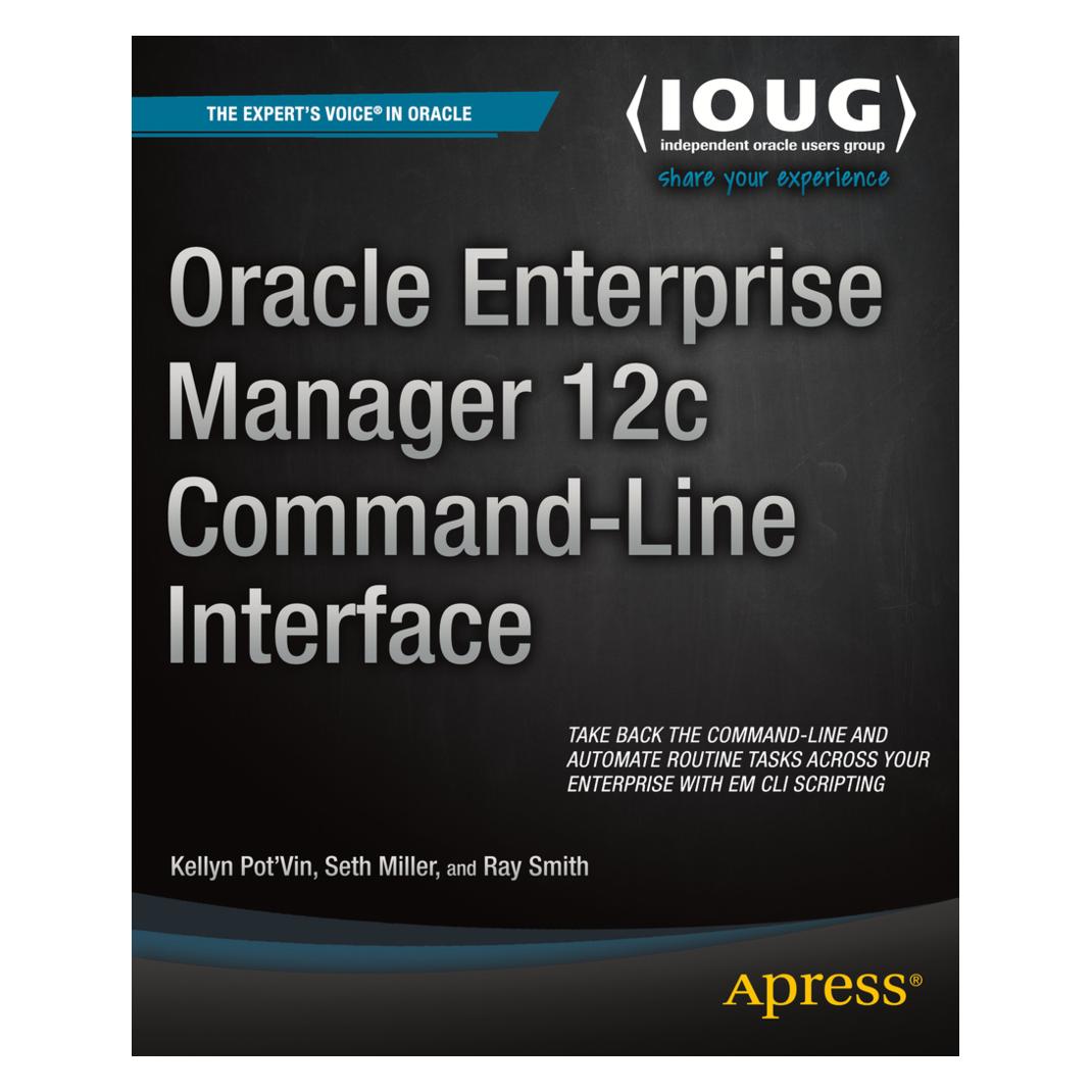 Apress Oracle Enterprise Manager 12c Command-Line Interface (Englisch, Softcover, Kellyn Pot'Vin, Ray Smith, Seth Miller) (35092270)