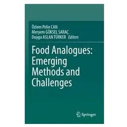 Food Analogues: Emerging Methods and Challenges, Fachbücher von Duygu ASLAN TÜRKER, Özlem Pelin CAN, Meryem GÖKSEL SARAÇ