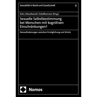 Sexuelle Selbstbestimmung bei Menschen mit kognitiven Einschränkungen?, Taschenbuch von , Nomos, 978-3-7560-1597-9