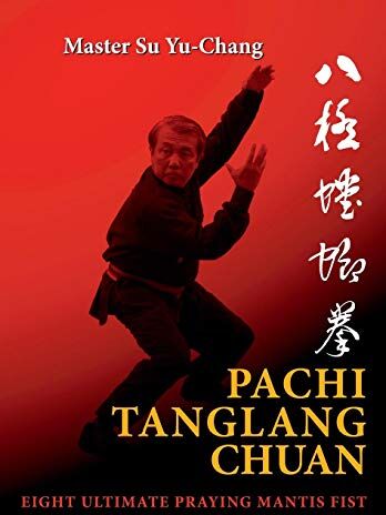 Yu-Chang Su - Pachi Tanglang Chuan: Eight Ultimate Praying Mantis - Preis vom 10.10.2026 11:48:34 h