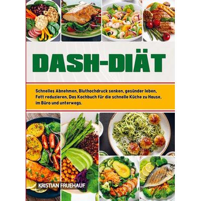 Dash-Diät, Taschenbuch von Kristian Fruehauf, Bookmundo, 978-94-038-0747-8