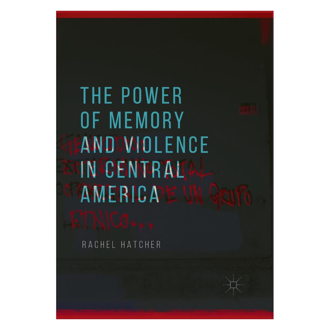 Springer The Power of Memory and Violence in Central America (Englisch, Softcover, Rachel Hatcher) (56071618)