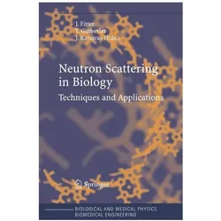 Neutron Scattering in Biology, Fachbücher von Thomas Gutberlet, John Katsaras, Jörg Fitter