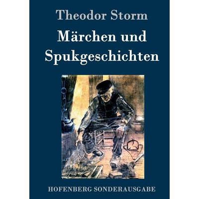 Märchen und Spukgeschichten, Gebundene Ausgabe von Theodor Storm, Hofenberg, 978-3-86199-774-0