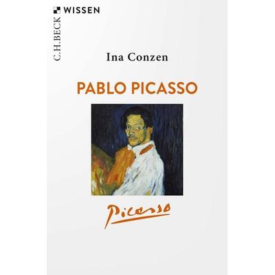 Pablo Picasso, Taschenbuch von Ina Conzen, C.H. Beck, 978-3-406-80014-6