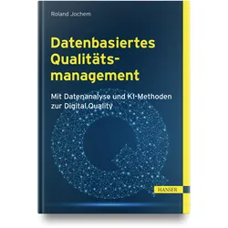 Datenbasiertes Qualitätsmanagement, Fachbücher von Roland Jochem