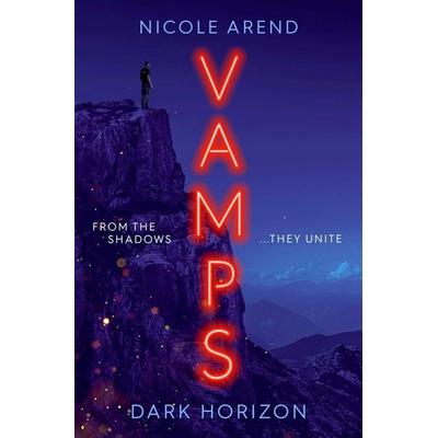 Vamps: Dark Horizon, Taschenbuch von Nicole Arend, Simon & Schuster Books for Young Readers, 978-1-398-51186-6
