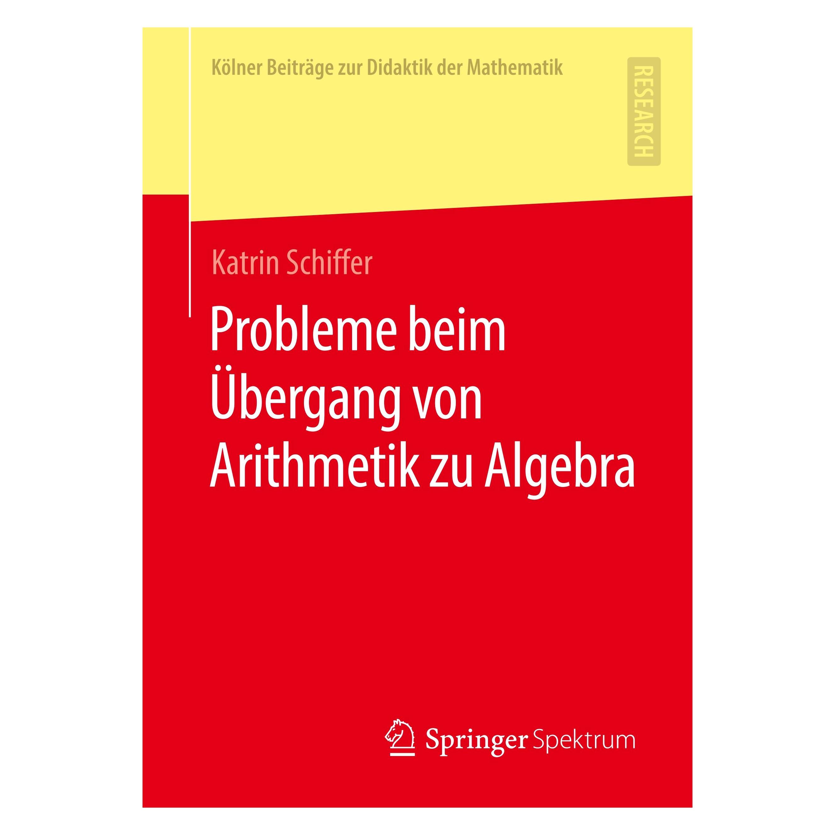 Springer Probleme beim Übergang von Arithmetik zu Algebra (Deutsch, Katrin Schiffer) (32956929)