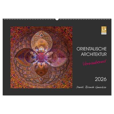 Orientalische Architektur - Verzaubernd (Wandkalender 2026 DIN A2 quer), CALVENDO Monatskalender