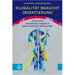 Pluralität braucht Orientierung, Sachbücher von Henning Wrogemann