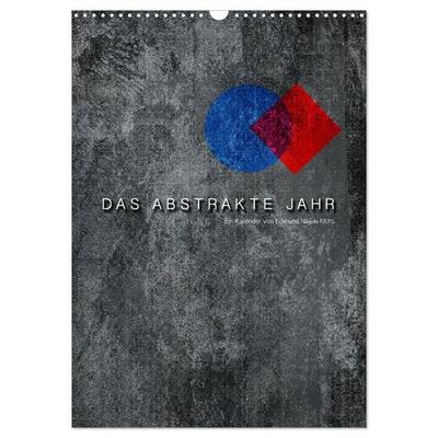 Das Abstrakte Jahr (Wandkalender 2026 DIN A3 hoch), CALVENDO Monatskalender