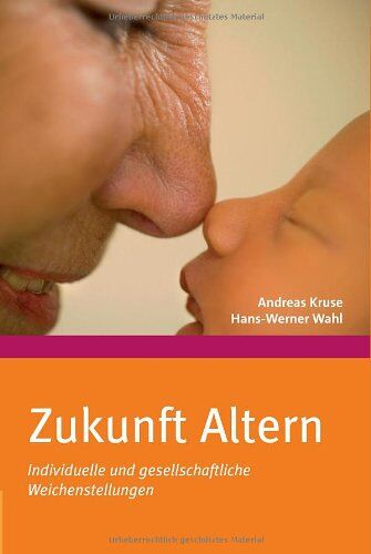 Andreas Kruse - Zukunft Altern: Individuelle und gesellschaftliche Weichenstellungen - Preis vom 19.10.2026 19:33:35 h