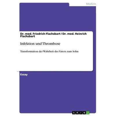 Infektion und Thrombose, Taschenbuch von Friedrich Flachsbart,Heinrich Flachsbart, GRIN, 978-3-640-85053-2