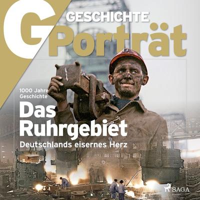 G/GESCHICHTE - Das Ruhrgebiet - Deutschlands eisernes Herz - G. Geschichte, Audio, 9788726795318
