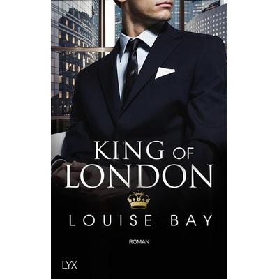 King of London, Taschenbuch von Louise Bay, LYX, 978-3-7363-1287-6