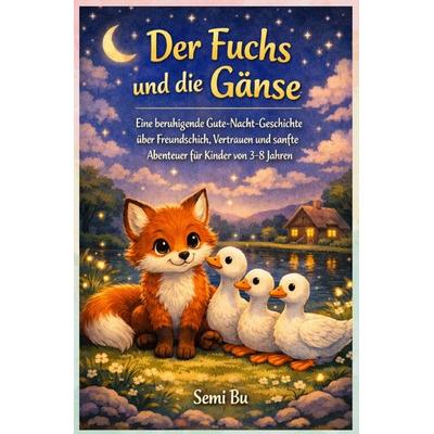 Der Fuchs und die Gänse, Taschenbuch von Semi Bu, Epubli, 978-3-565-38260-6