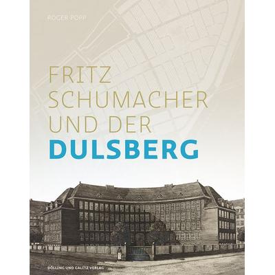 Fritz Schumacher und der Dulsberg, Gebundene Ausgabe von Roger Popp, Dölling Und Galitz, 978-3-86218-110-0