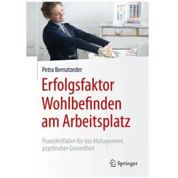 Erfolgsfaktor Wohlbefinden am Arbeitsplatz, Fachbücher von Petra Bernatzeder