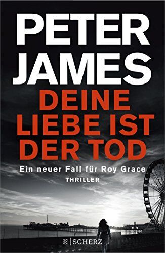 Peter James - Deine Liebe ist der Tod: Thriller (Roy Grace) - Preis vom 19.10.2026 19:33:35 h