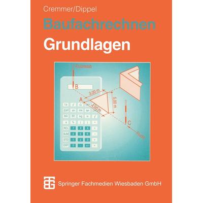 Baufachrechnen, Taschenbuch von Rolf Cremmer,Frank Dippel, Vieweg & Teubner, 978-3-519-25609-0