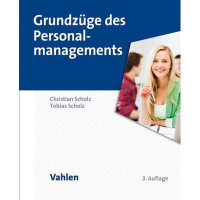 Grundzüge des Personalmanagements, Taschenbuch von Christian Scholz,Tobias Scholz, Vahlen, Franz