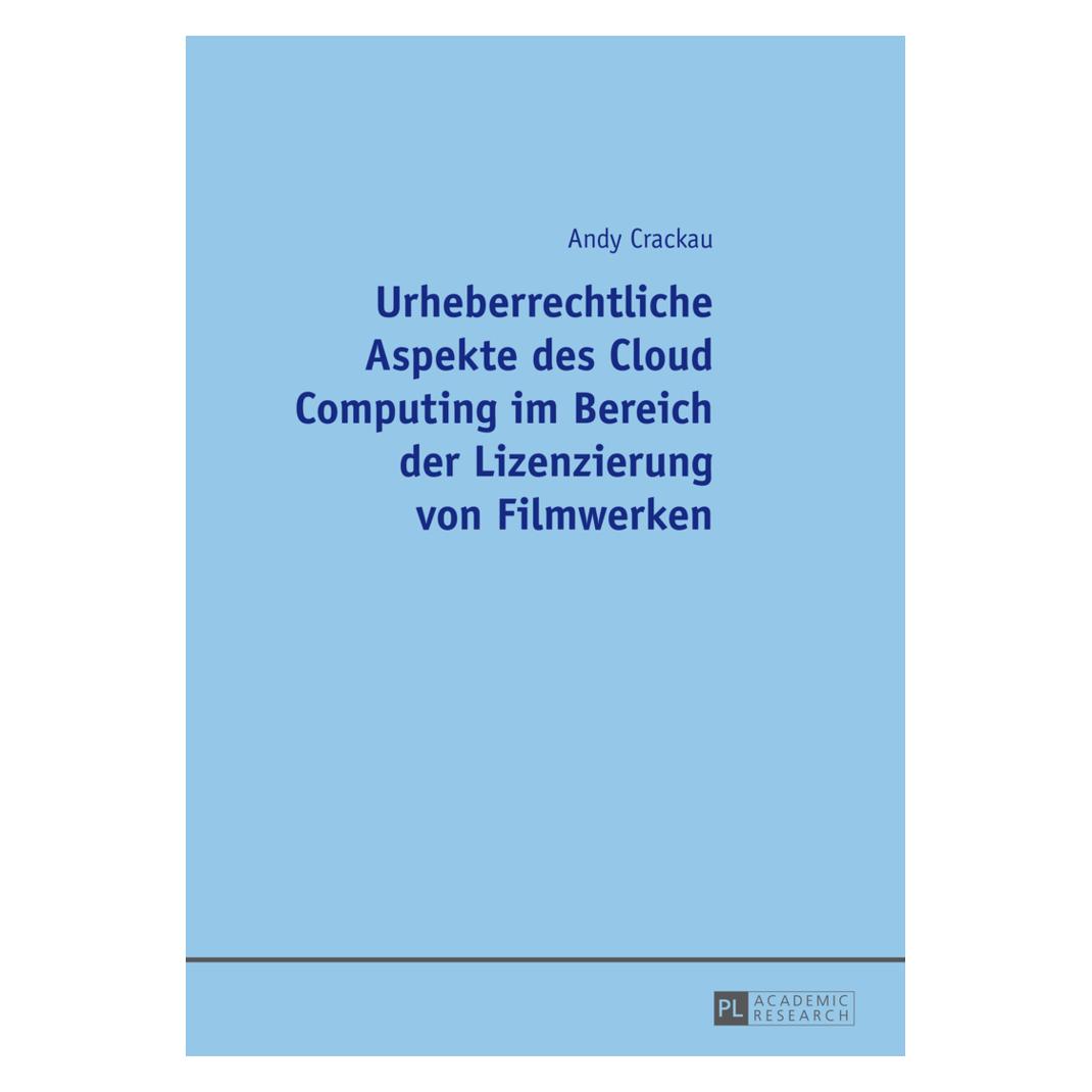 Peter Lang Urheberrechtliche Aspekte des Cloud Computing im Bereich der Lizenzierung von Filmwerken (Deutsch, Softcover, Andy Crackau) (8109861)