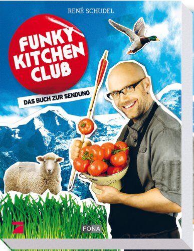 René Schudel - Funky Kitchen Club: Das Buch zur Sendung - Preis vom 09.10.2026 07:28:09 h