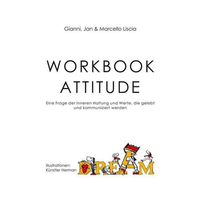 Workbook Attitude, Taschenbuch von Gianni Liscia,Jan Liscia,Marcello Liscia, BoD – Books on Demand, 978-3-7528-4979-0