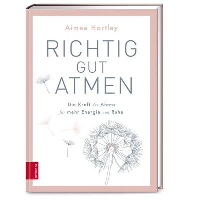 Richtig gut atmen, Taschenbuch von Aimee Hartley, ZS - ein Verlag der Edel Verlagsgruppe
